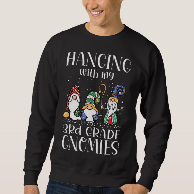 Sweatshirt Hanging with My 3e Grade Gnomies - Enseignant Chri (Devant)