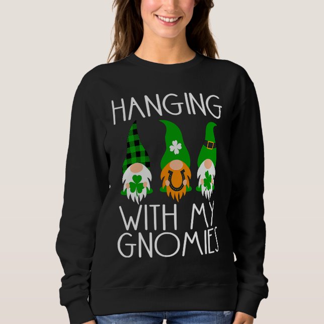 Sweatshirt Hanging With My Gnomies Gnome Lucky St Patricks Da (Devant)