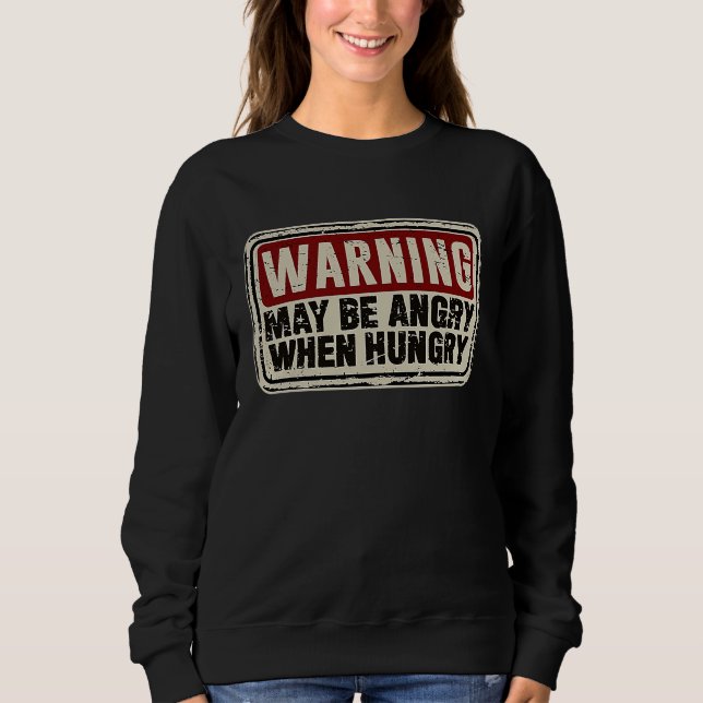 Sweatshirt Hangry Sarcastic Slogan May Be Angry When Hungry (Devant)