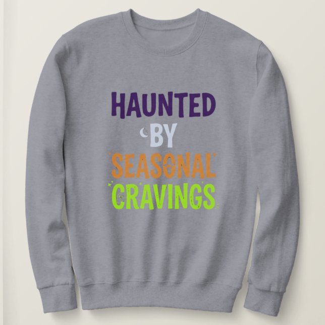 Sweatshirt Hanté par les envies saisonnières (Design devant)