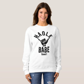 SWEATSHIRT HAOLE BABE SHAKA HAWAII