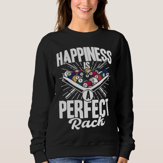 Sweatshirt Happiness Is A Perfect Rack Billiards Player Pool  (Devant)
