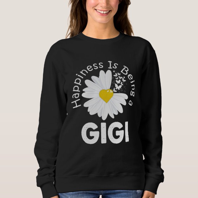 Sweatshirt Happiness Is Being A Gigi Costume Daisy Flower Gif (Devant)