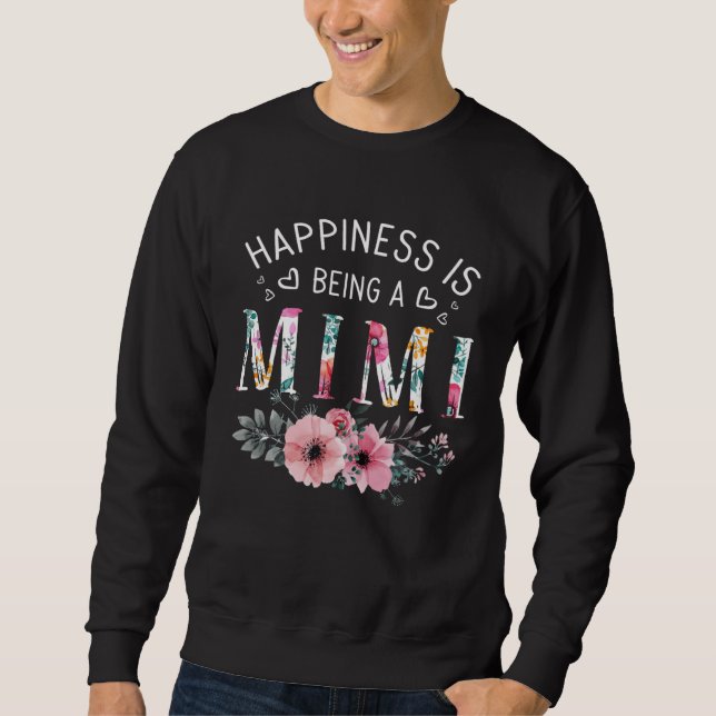 Sweatshirt Happiness Is Being A Mimi  Est Mimi Mother s Day (Devant)