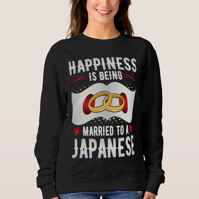 Sweatshirt Happiness Is Being Married to a Japanese Girl Wife (Devant)