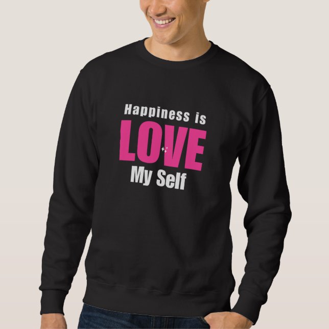 Sweatshirt Happiness Is Love My Self (Devant)