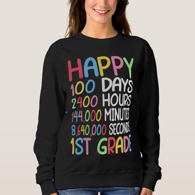 Sweatshirt Happy 100 Days Of School 1st Grade Student Teacher (Devant)