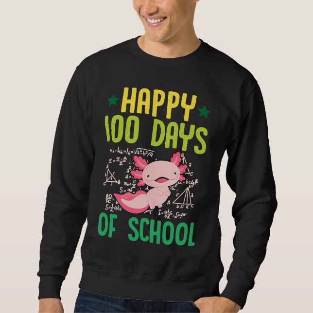 Sweatshirt Happy 100 Days Of School Pet Axolotl  Math Teacher (Devant)