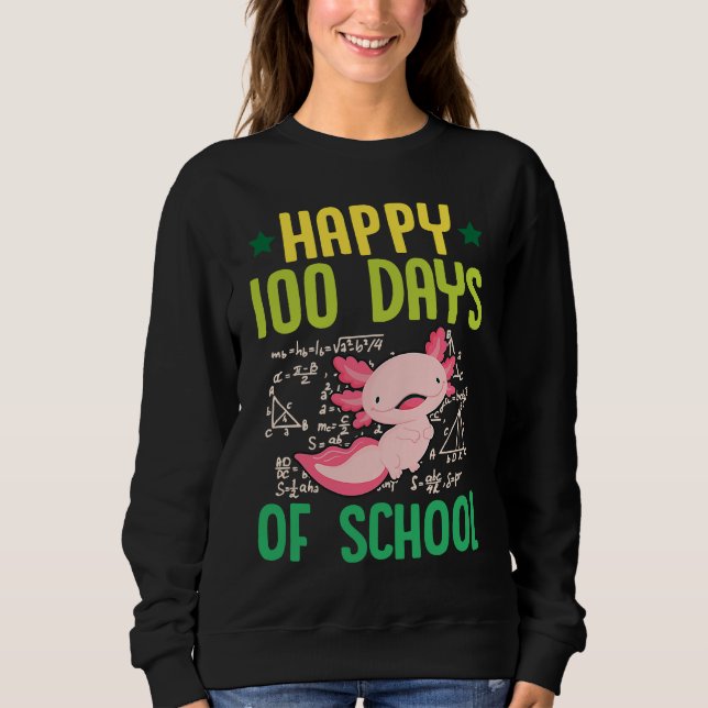 Sweatshirt Happy 100 Days Of School Pet Axolotl  Math Teacher (Devant)