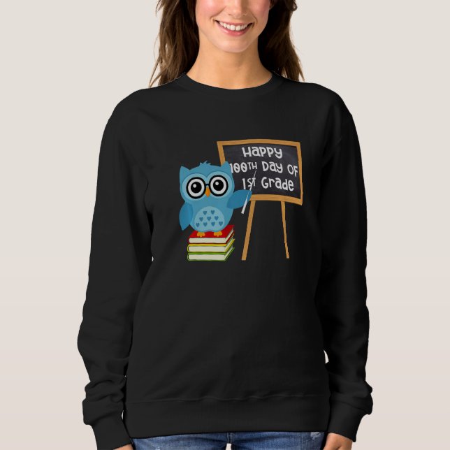 Sweatshirt Happy 100th Day Of 1st Grade Owl Teacher 100 Days  (Devant)