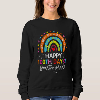Sweatshirt Happy 100th Day Of Fourth Grade Rainbow 100 Days O