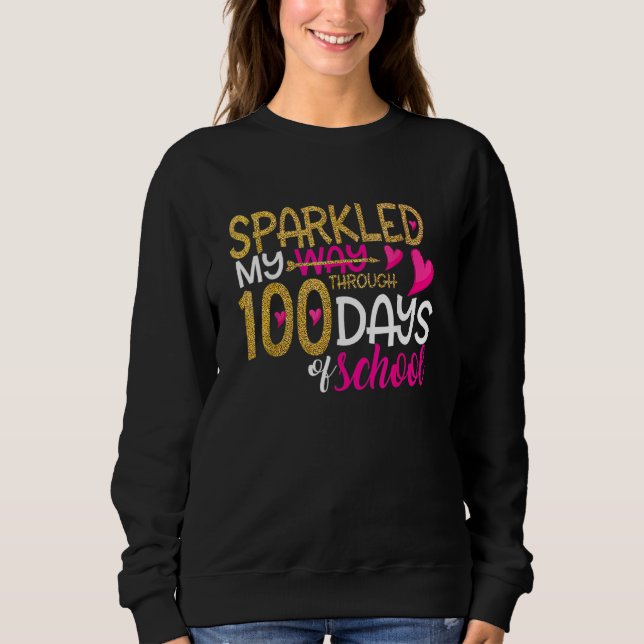 Sweatshirt Happy 100th Day Sparkled My Way Through 100 Days O (Devant)