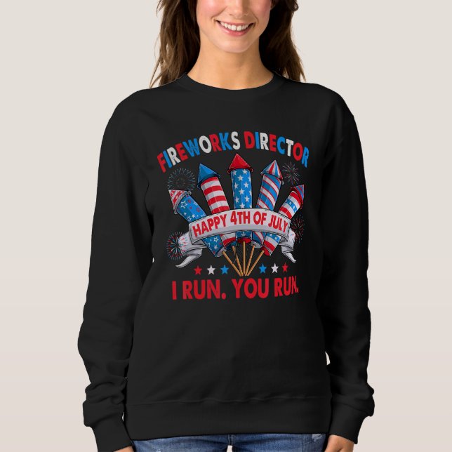 Sweatshirt Happy 4 juillet Fireworks Directeur Je Vous Exécut (Devant)