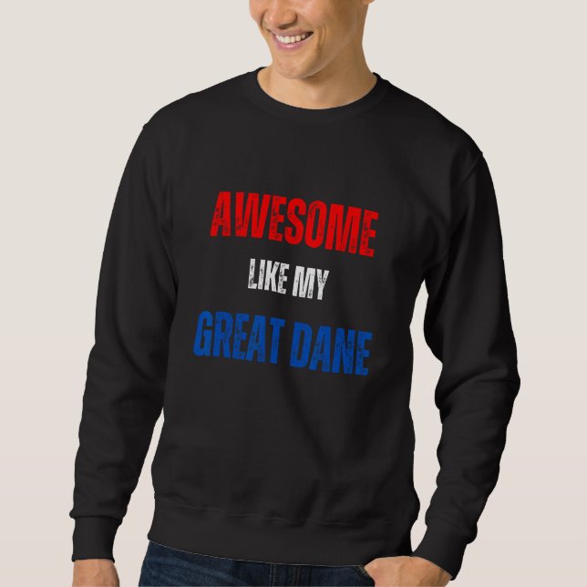 Sweatshirt Happy 4th of July Awesome like my Great Dane patri (Devant)