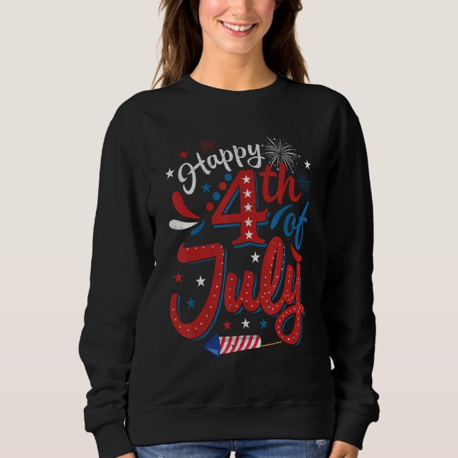 Sweatshirt Happy 4th Of July Cool Independence Day Patriotic  (Devant)