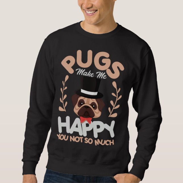 Sweatshirt happy dog pug holder dog  women men (Devant)