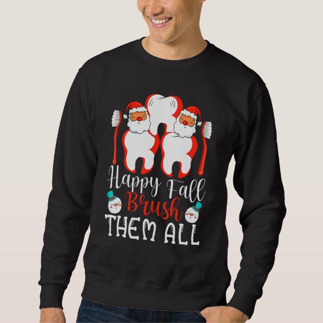 Sweatshirt Happy Fall Brush Them All Dental Dentist Squad Chr (Devant)
