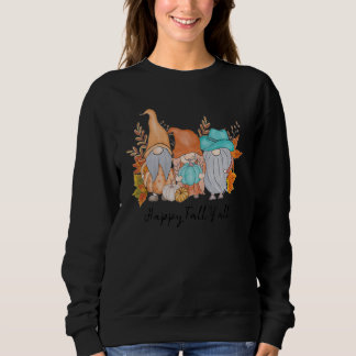 Sweatshirt Happy Fall Y'all Gnome Autumn Gnomes Pumpkin Spice