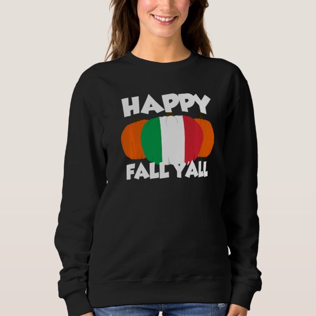 Sweatshirt Happy Fall Y'all Thanksgiving Pumpkin Italy  1 (Devant)