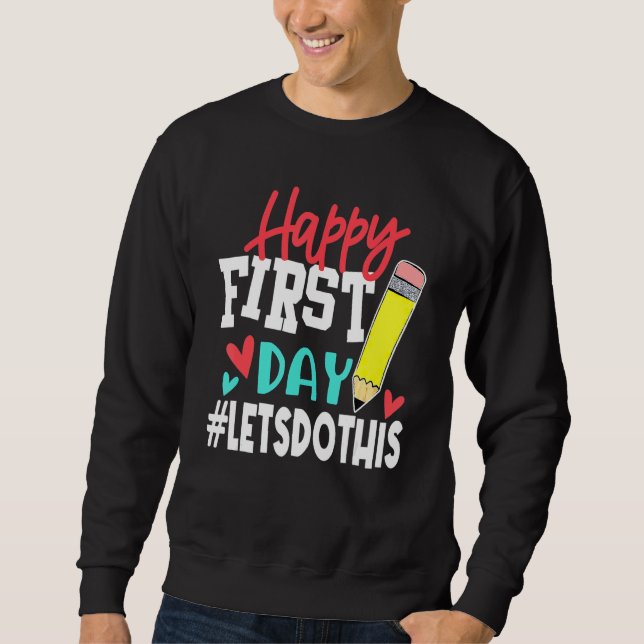 Sweatshirt Happy First Day Let's Do This Welcome Back To Scho (Devant)