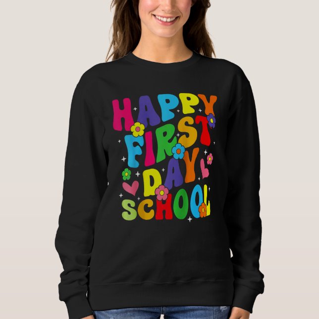 Sweatshirt Happy First Day Of School Back To School For Teach (Devant)