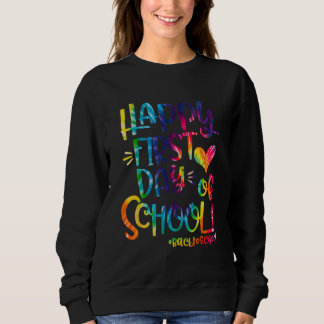 Sweatshirt Happy First Day Of School Back To School Teachers 