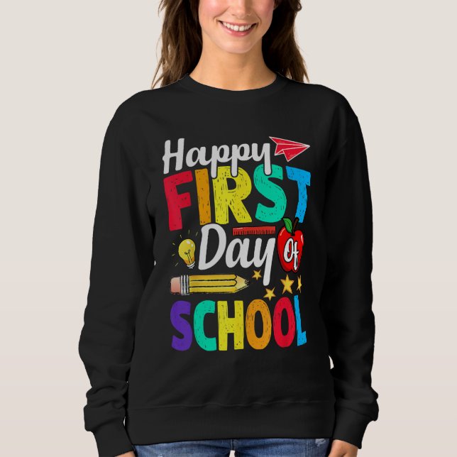 Sweatshirt Happy First Day Of School Cute  Back To School 1 (Devant)