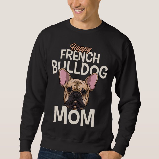 Sweatshirt Happy French Bulldog Mum (Devant)