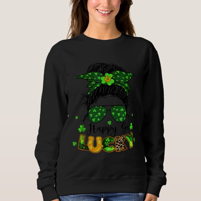 Sweatshirt Happy Go Lucky Messy Bun Shamrock St Patrick s Day (Devant)