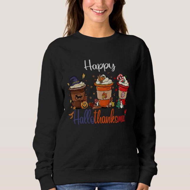Sweatshirt Happy Hallothanksmas Coffee Halloween Thanksgiving (Devant)