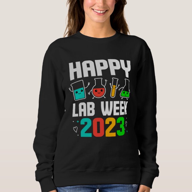 Sweatshirt Happy Lab Week 2023 Medical Laboratory Scientist T (Devant)