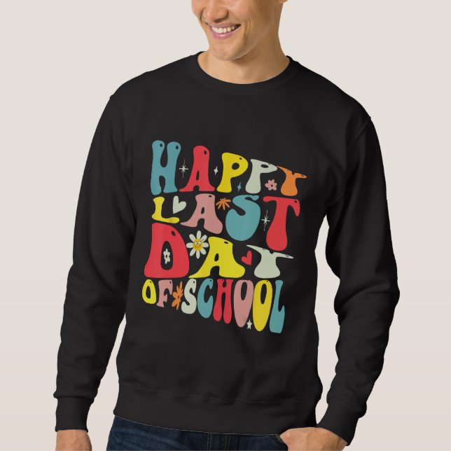 Sweatshirt Happy Last Day of School Groovy Teacher Student Gr (Devant)
