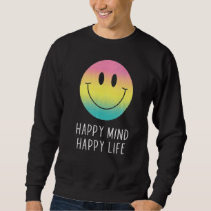 Sweatshirt Happy Mind Happy Life Rainbow Smile Face Motivatio