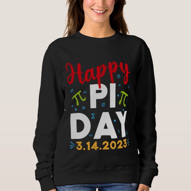 Sweatshirt Happy Pi Day Mathematics Math Teacher Kids Pi Day  (Devant)