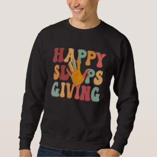 Sweatshirt Happy Slapsgiving Funny Thanksgiving