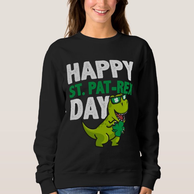 Sweatshirt Happy St Pat Rex St Patricks Day Dinosaur Lucky Sh (Devant)