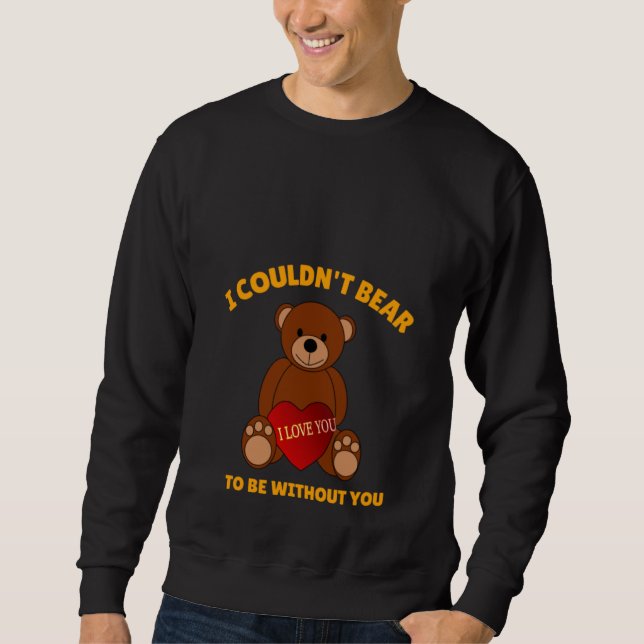 Sweatshirt Happy Valentines Day I Love You Teddy Bear (Devant)