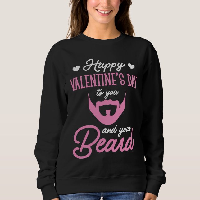 Sweatshirt Happy Valentines Day to your Beard (Devant)