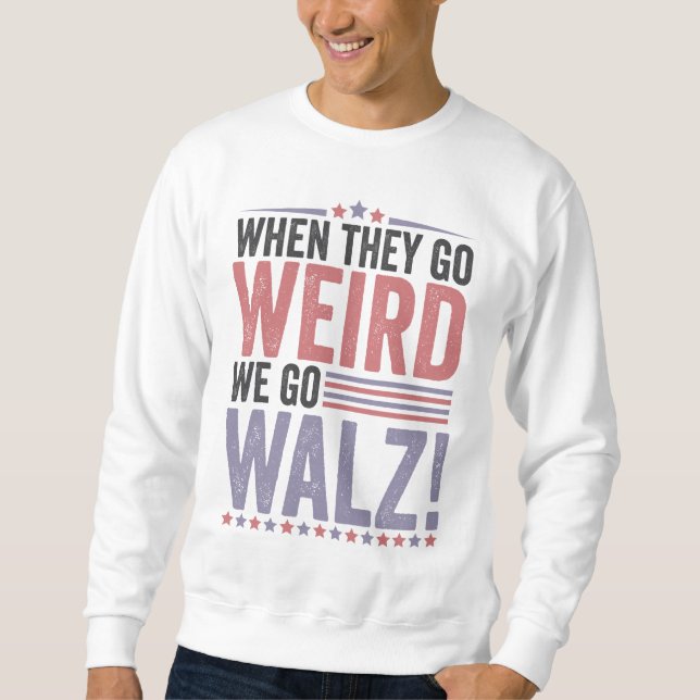 Sweatshirt Harris Walz Élection Quand Ils Vont Bizarre Nous A (Devant)