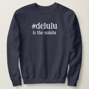 Sweatshirt Hashtag #Delulu est le Solulu