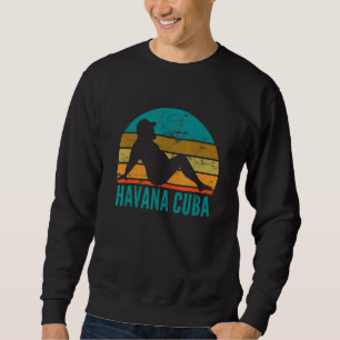 Sweatshirt Havana Cuba Humour Boire Plaisanterie adulte