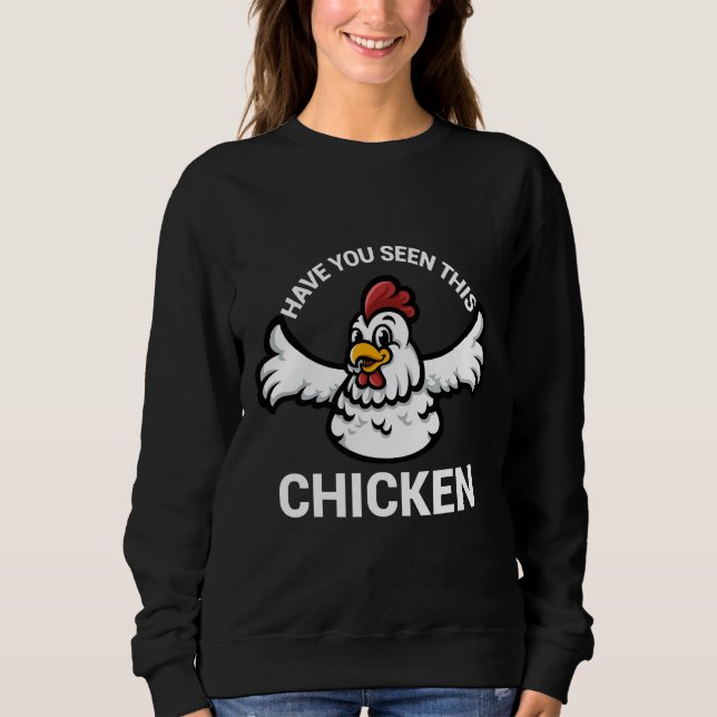 Sweatshirt Have You Lacs This Chicken 88 (Devant)