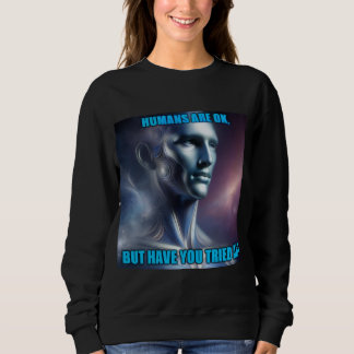 Sweatshirt Have you Tried AI - Women's Black Long Sleeve