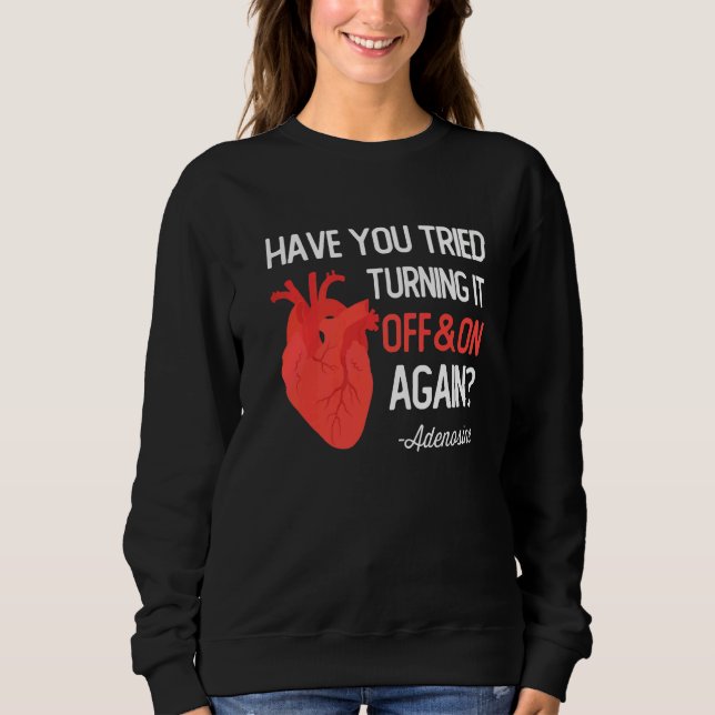 Sweatshirt Have You Tried Turning It Off and On Again Heart A (Devant)
