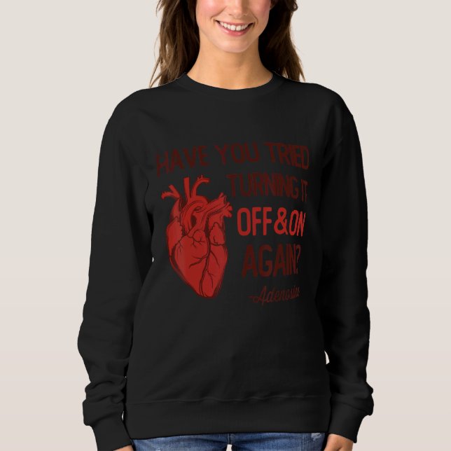 Sweatshirt Have You Tried Turning It Off and On Again Heart A (Devant)
