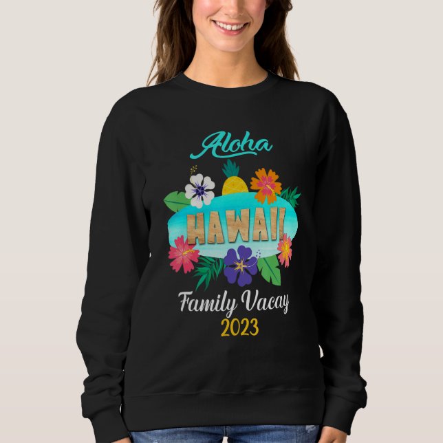 Sweatshirt Hawaii Aloha Hawaiian Family Trip 2023_5 (Devant)