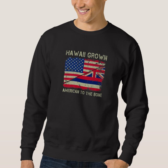 Sweatshirt Hawaii Grown American To The Bone Home State Hawai (Devant)
