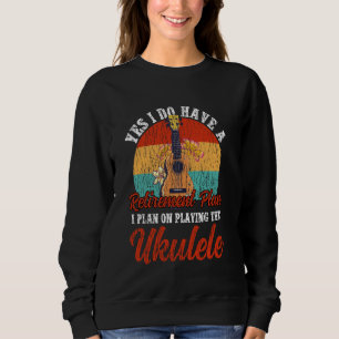 Sweatshirt Hawaiian Ukulele Uke Oui J'Ai Un Pl De Retraite