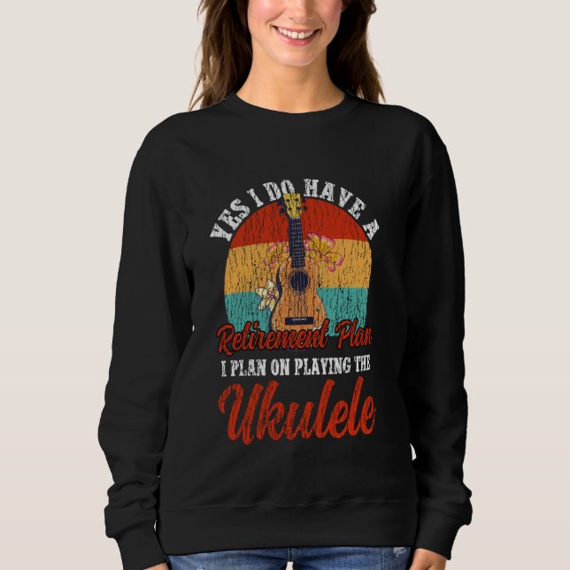 Sweatshirt Hawaiian Ukulele Uke Oui J'Ai Un Pl De Retraite (Devant)
