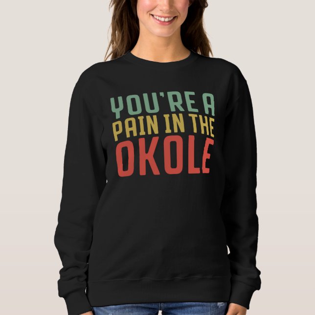 Sweatshirt Hawaiian You Are a Pain in the Okole Hawaii Pineap (Devant)